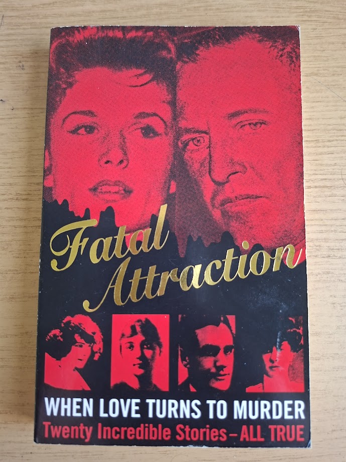 Fatal Attraction: When Love Turns to Murder (Paperback) (Second-Hand)