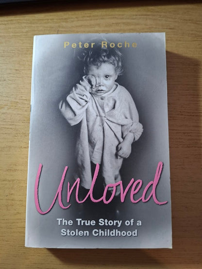 Unloved: The True Story of a Stolen Childhood — Second-Hand Paperback