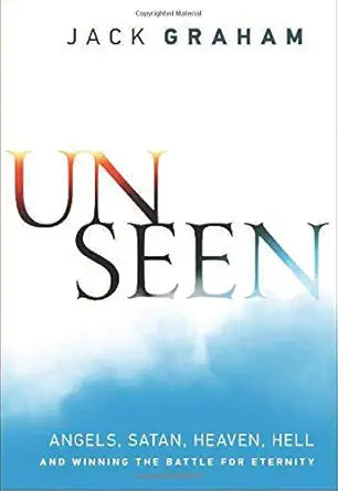 Unseen: Angels, Satan, Heaven, Hell, and Winning the Battle for Eternity (Second Hand)