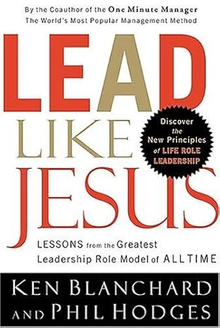 Lead Like Jesus – Ken Blanchard & Phil Hodges – Second Hand