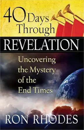 40 Days Through Revelation: Uncovering the Mystery of the End Times (Second Hand)
