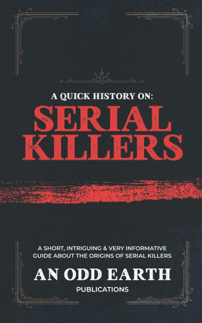 A Quick History on: Serial Killers (Paperback) (Second-Hand)