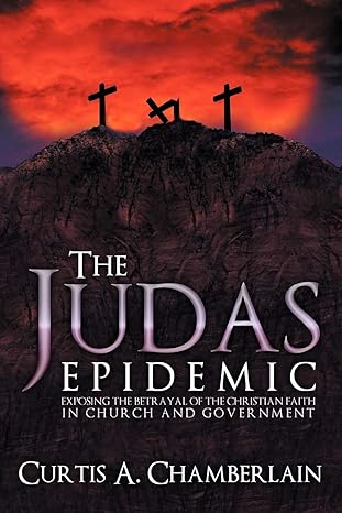 The Judas Epidemic by Curtis A. Chamberlain – Second Hand