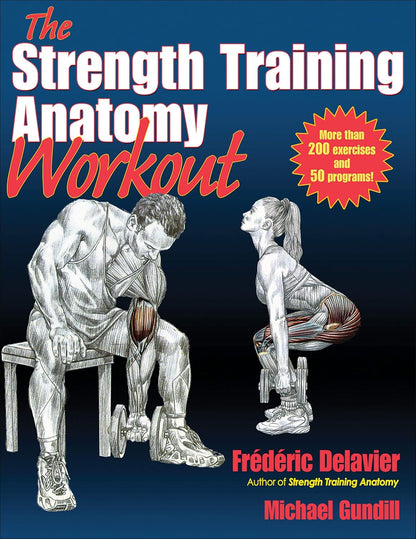The Strength Training Anatomy Workout – Frédéric Delavier & Michael Gundill (Second Hand)