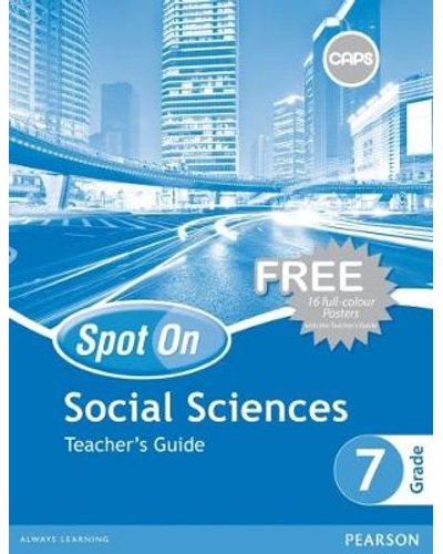 Spot On Social Sciences Grade 7 TG & Free Poster Pack ISBN/SKU: 9780796235657