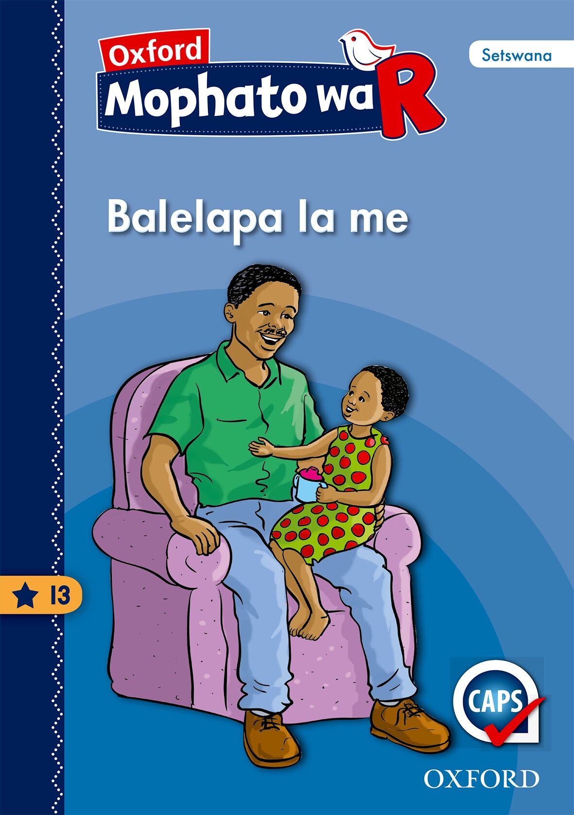 Oxford Gr R Reader 13 (Setswana) ISBN/SKU: 9780190404956