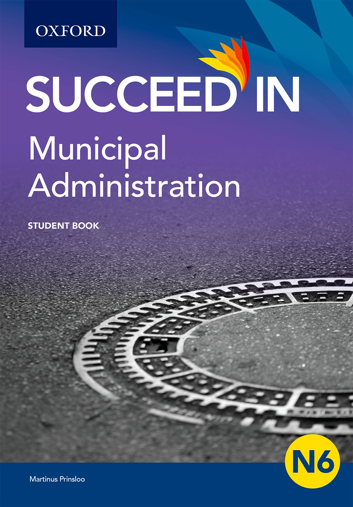 Succeed in Municipal Administration N6 Student Book ISBN/SKU: ISBN/SKU: 9780190408312