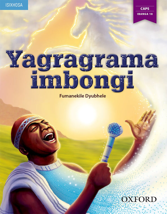 Yagragrama imbongi (isiXhosa poetry FET) ISBN/SKU: 9780190411213