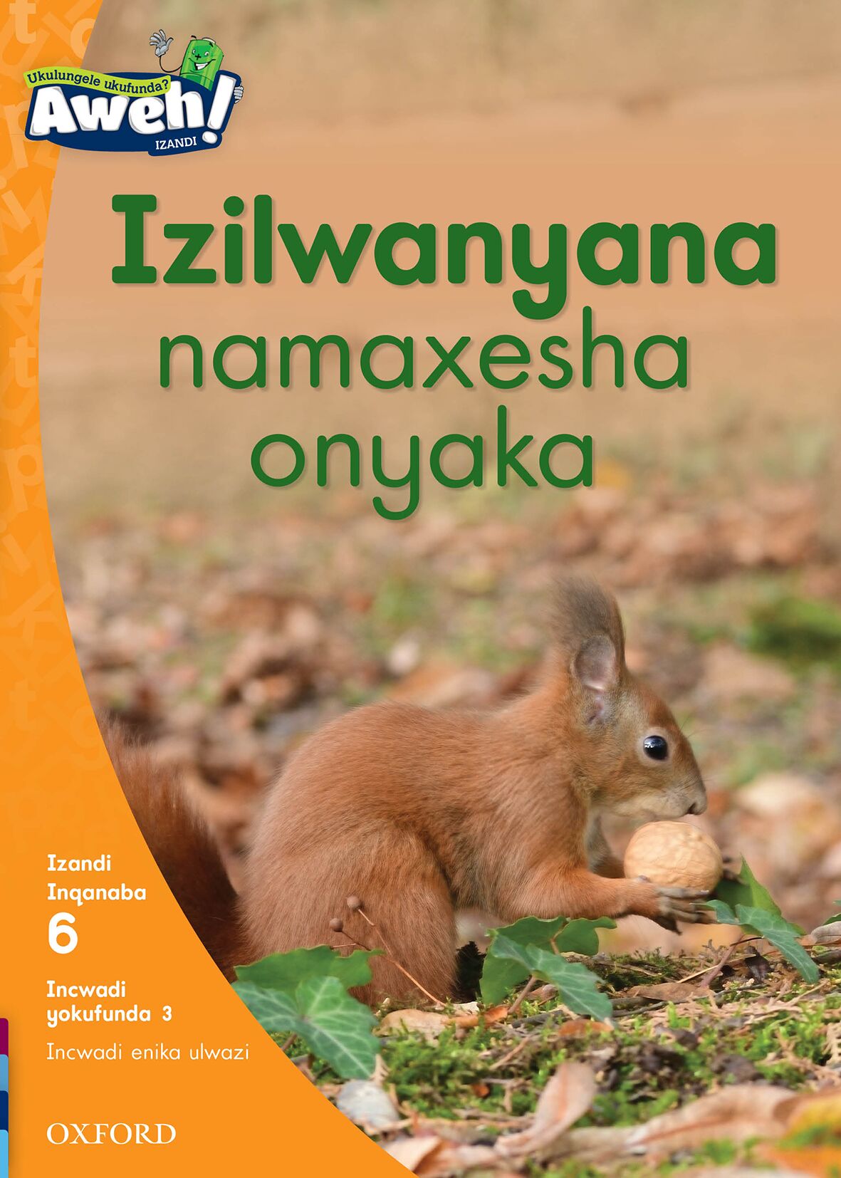 Aweh! IsiXhosa Reading Scheme  Gr2 L6 Reader3 ISBN/SKU: 9780190437640