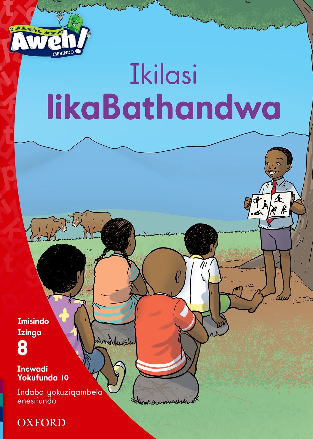 Aweh! IsiZulu Reading Scheme  Gr2 L8 Reader10 ISBN/SKU: 9780190438692