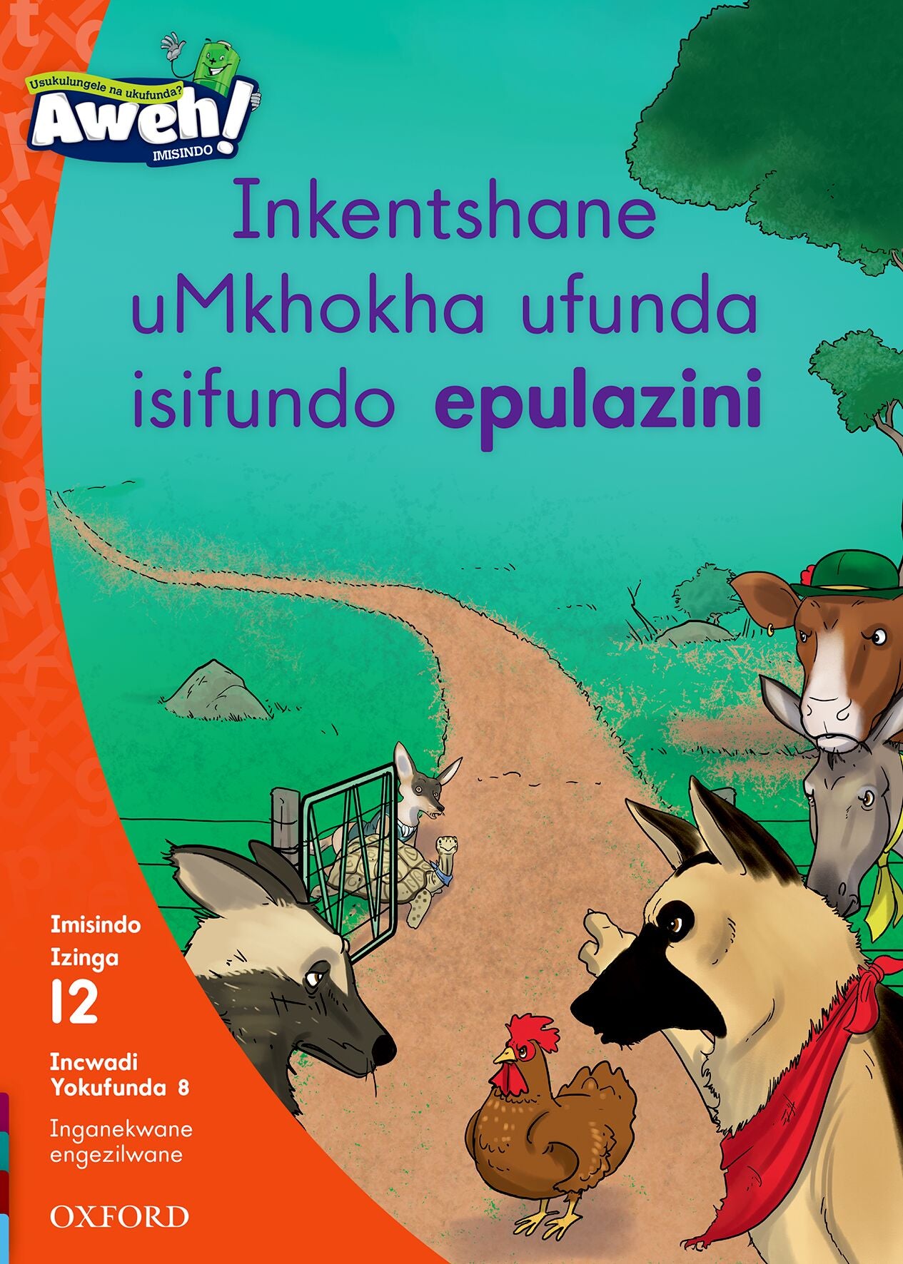 Aweh! IsiZulu Reading Scheme  Gr3 L12 Reader 8 ISBN/SKU: 9780190439163