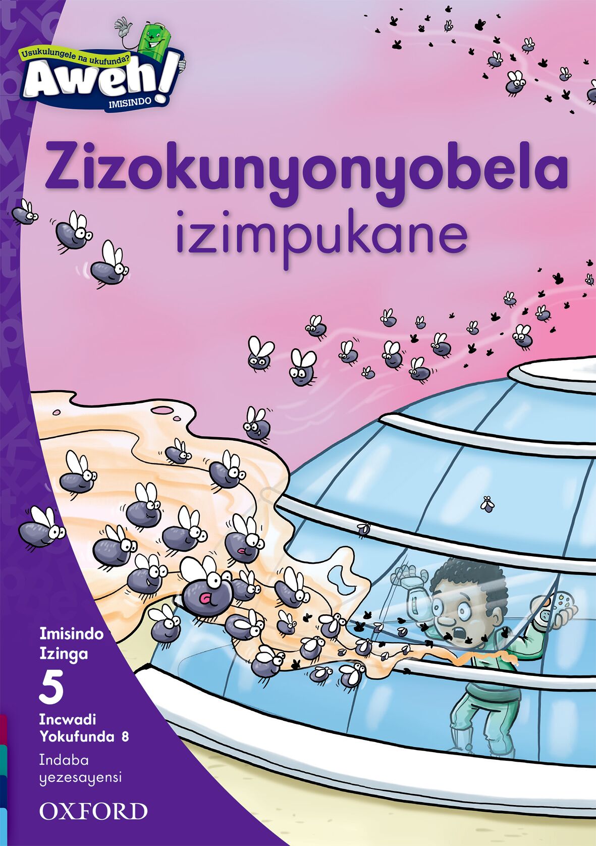 Aweh! IsiZulu Reading Scheme  Gr2 L5 Reader8 ISBN/SKU: 9780190439934