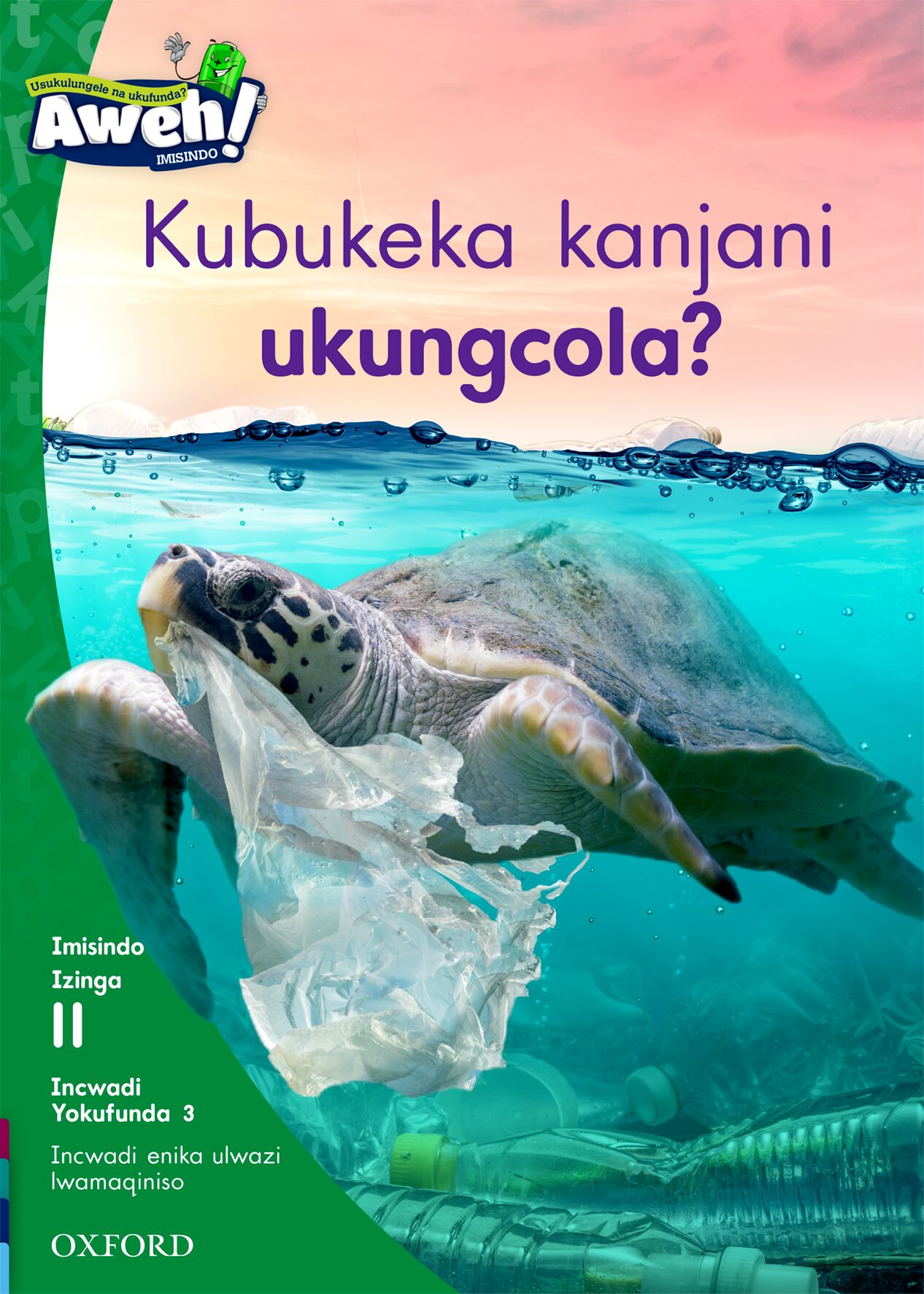 Aweh! IsiZulu Reading Scheme  Gr3 L11 Reader 3 ISBN/SKU: 9780190440183