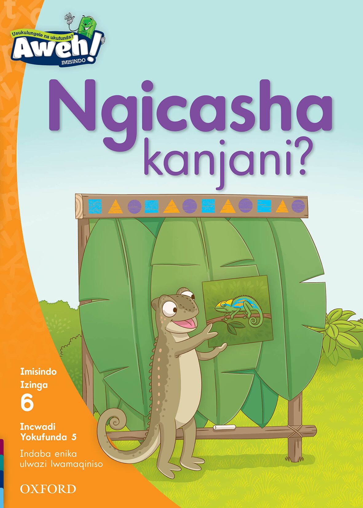 Aweh! IsiZulu Reading Scheme  Gr2 L6 Reader5 ISBN/SKU: 9780190440855