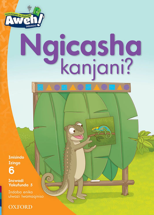 Aweh! IsiZulu Reading Scheme  Gr2 L6 Reader5 ISBN/SKU: 9780190440855
