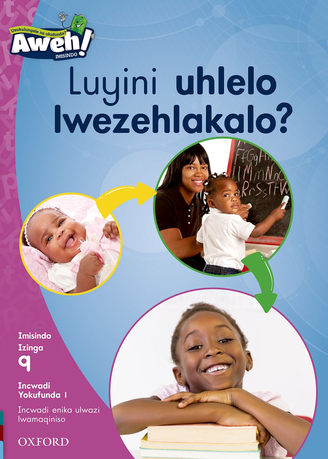 Aweh! Zulu Reading Scheme  Gr3 L9 Reader 1 ISBN/SKU: 9780190441951