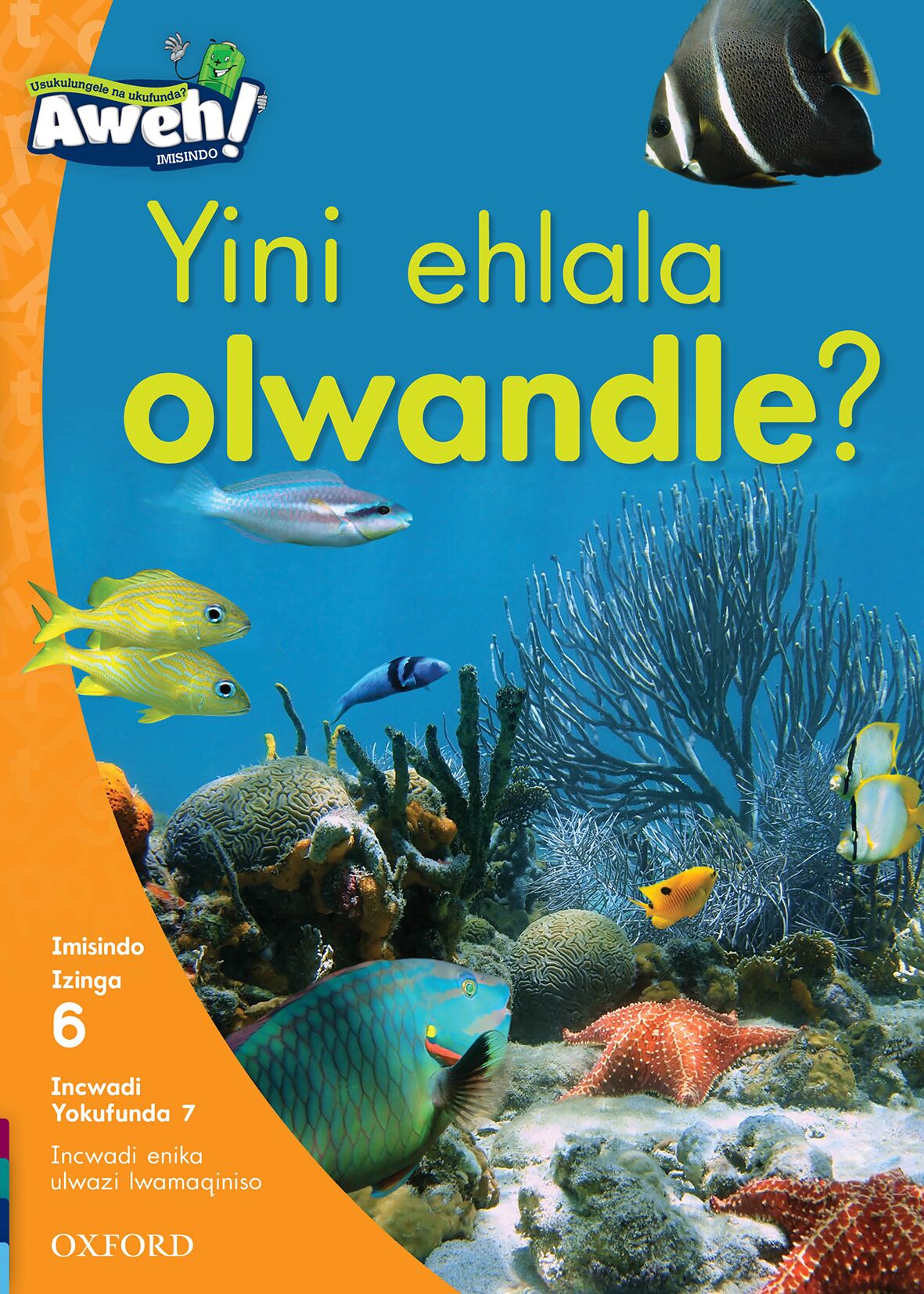 Aweh! IsiZulu Reading Scheme  Gr2 L6 Reader7 ISBN/SKU: 9780190442255