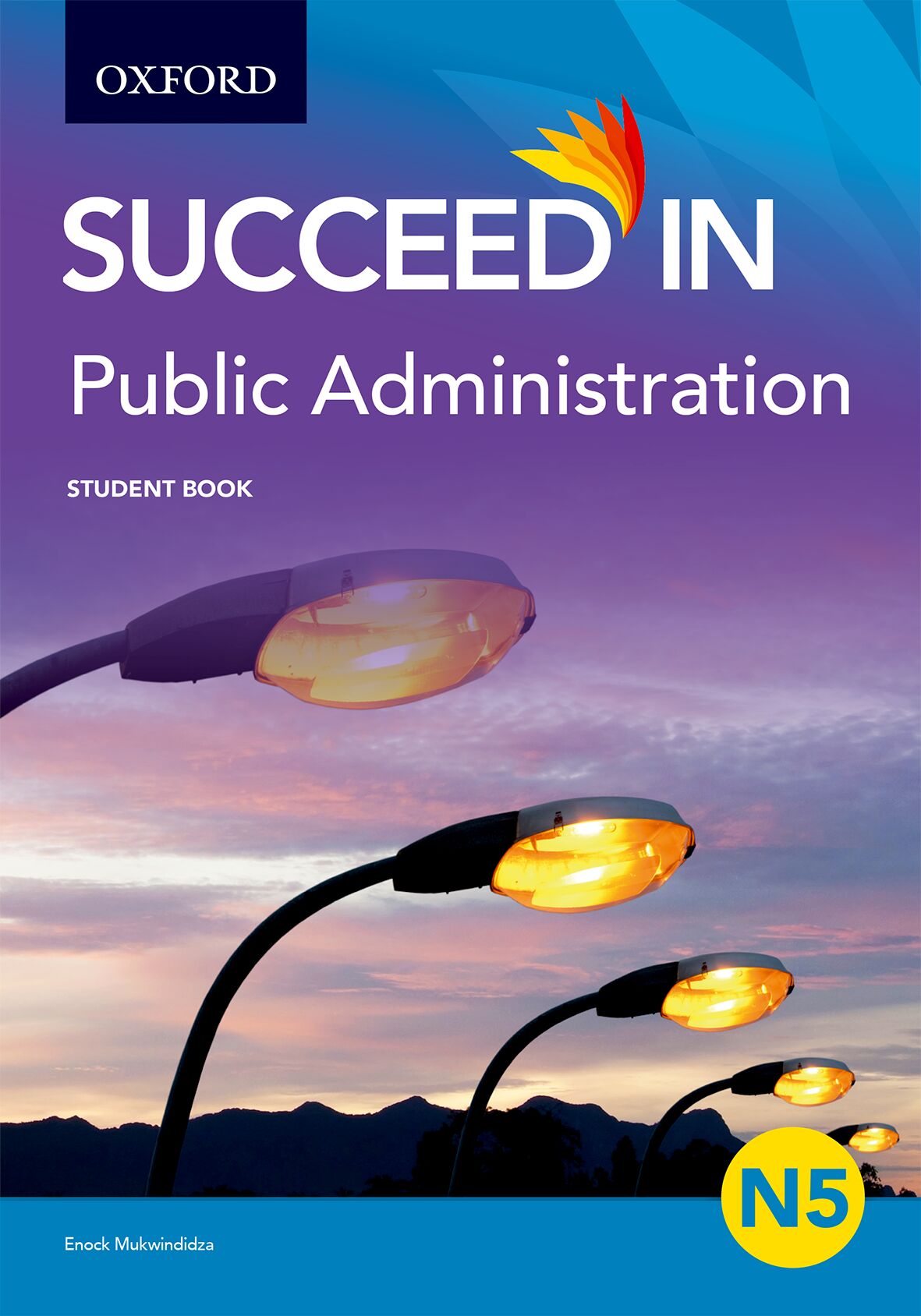 Succeed in Public Administration N5 Student Book ISBN/SKU: ISBN/SKU: 9780190721961
