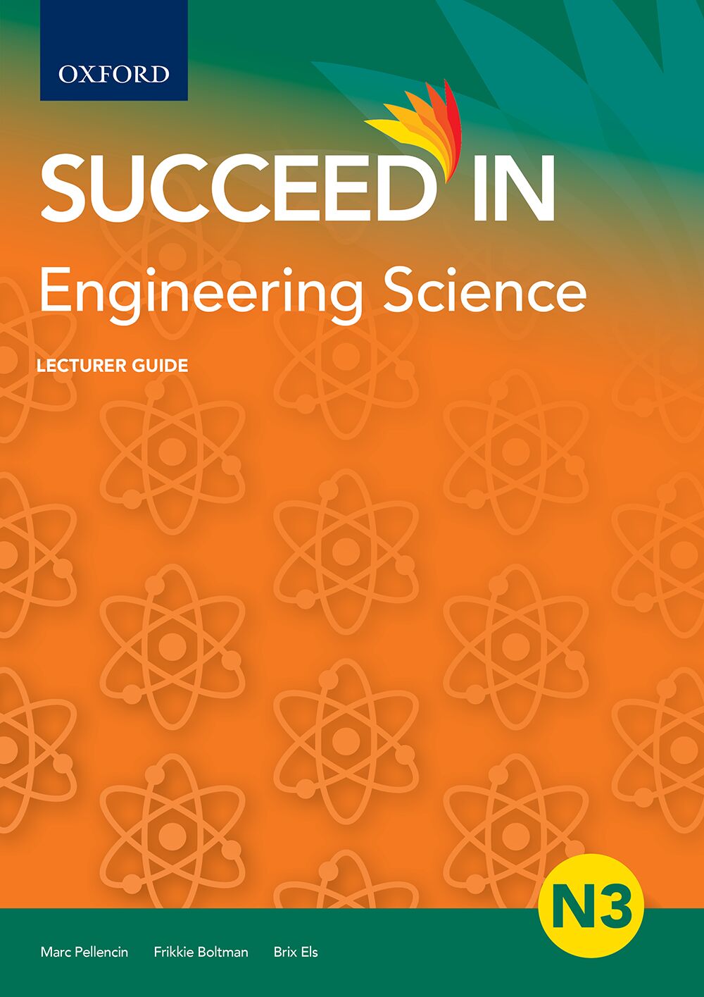 Engineering Science N3 Lecturer Guide ISBN/SKU: ISBN/SKU: 9780190730598