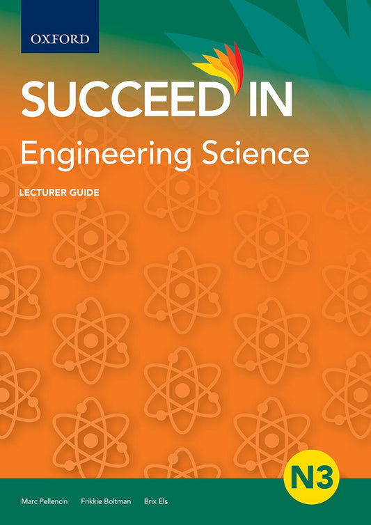 Engineering Science N3 Lecturer Guide ISBN/SKU: ISBN/SKU: 9780190730598