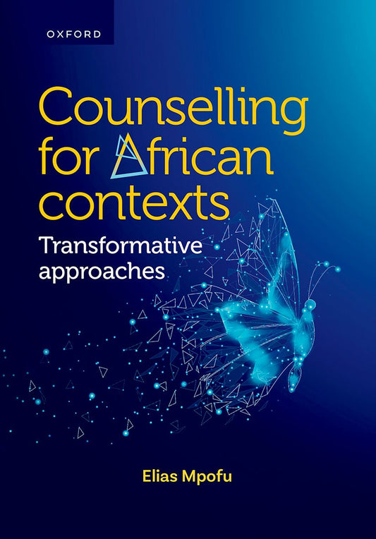 Counselling for African contexts: Transformative approaches ISBN/SKU: ISBN/SKU: 9780190731182