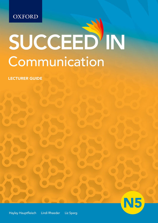 Succeed in Communication N5 Lecturer Guide ISBN/SKU: ISBN/SKU: 9780190731342