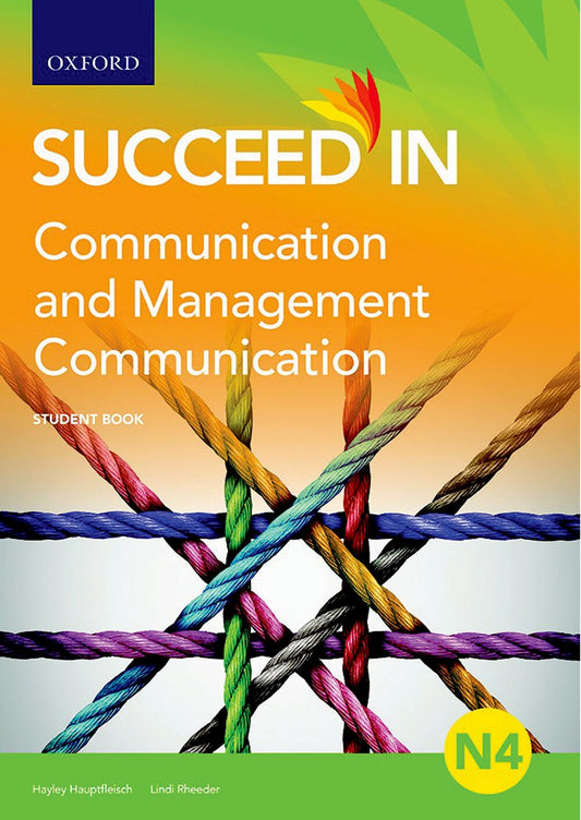 Succeed in Communication and Management Communication N4 Student Book ISBN/SKU: ISBN/SKU: 9780190731359