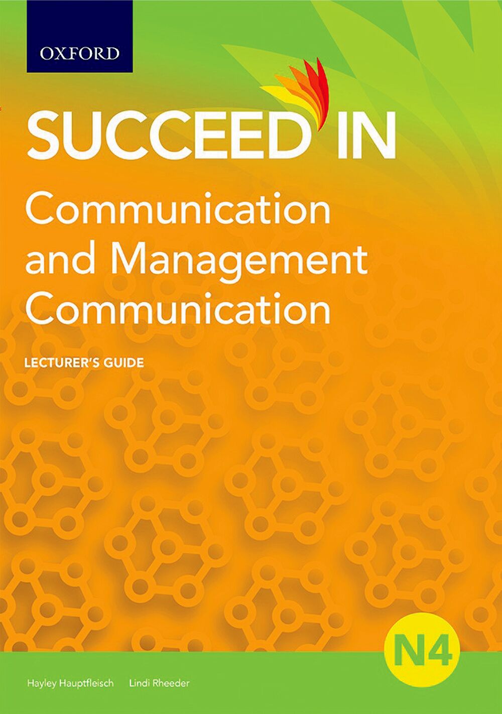 Succeed in Communication and Management Communication N4 Lecturer Guide ISBN/SKU: ISBN/SKU: 9780190731571