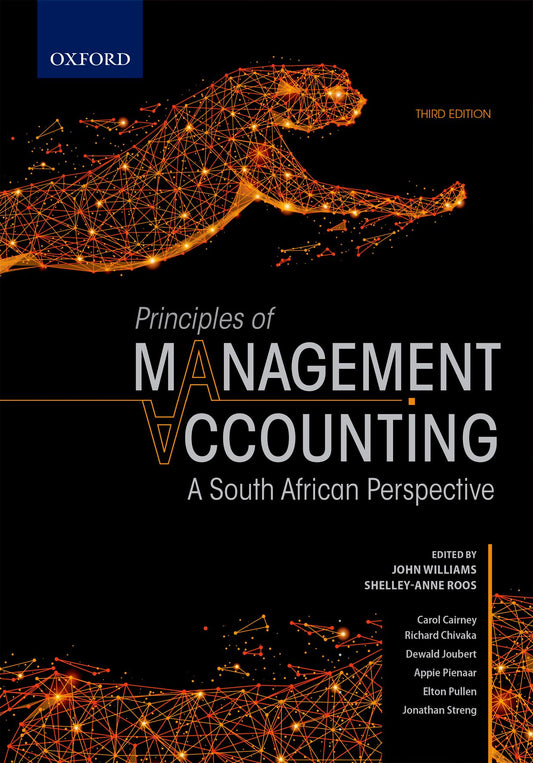 Principles of Management Accounting: A South African Perspective 3e ISBN/SKU: ISBN/SKU: 9780190732639