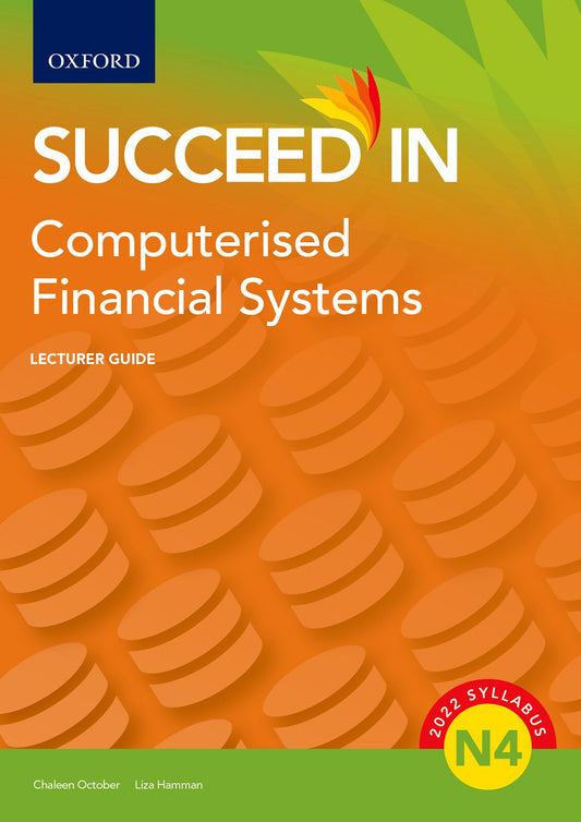Succeed in Computerised Financial Systems N4 Lecturer Guide ISBN/SKU: ISBN/SKU: 9780190736194