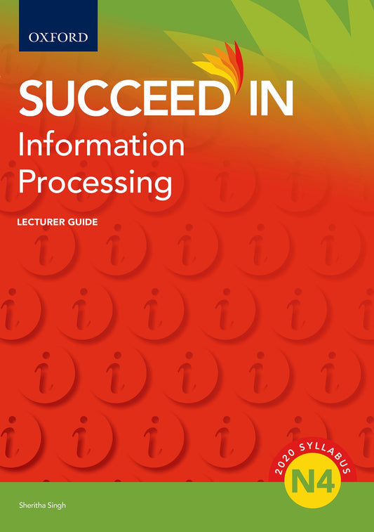 Information Processing N4 Lecturer Guide ISBN/SKU: 9780190739201