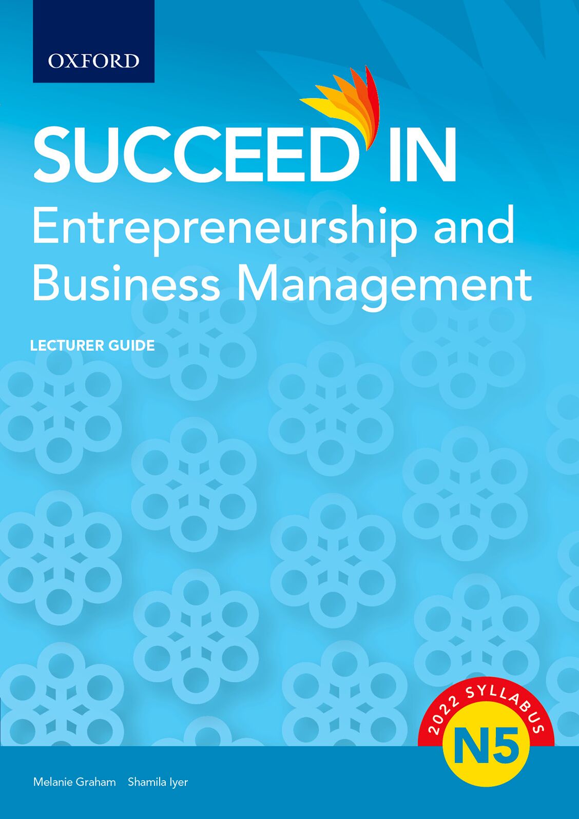Succeed in Entrepreneurship and Business Management N5 Lecturer Guide ISBN/SKU: ISBN/SKU: 9780190739225