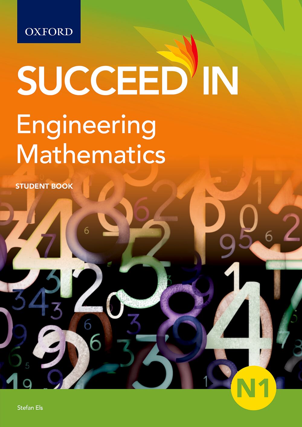 Succeed in Engineering Mathematics N1 Student Book ISBN/SKU: ISBN/SKU: 9780190740726