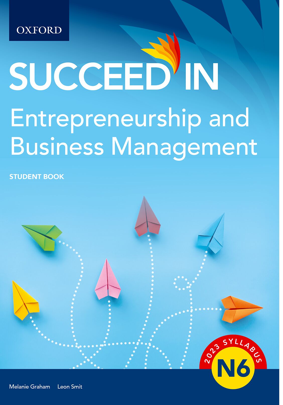 Succeed in Entrepreneurship and Business Management N6 Student Book ISBN/SKU: ISBN/SKU: 9780190743383
