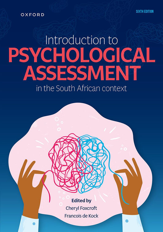 Introduction to psychological assessment in the South African Context 6e ISBN/SKU: ISBN/SKU: 9780190746728