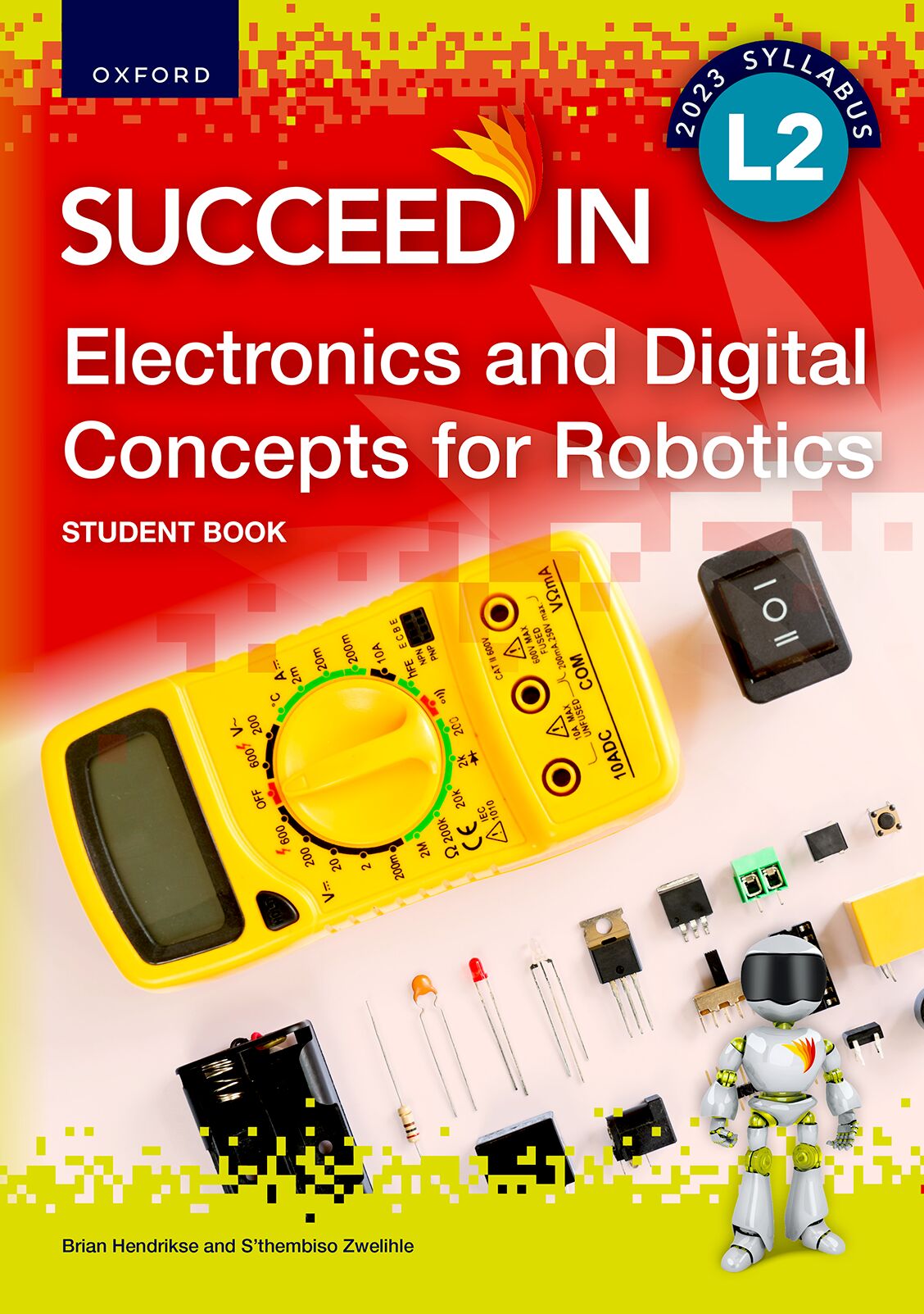 Electronics and Digital Concepts of Robotics L2 Student Book ISBN/SKU: ISBN/SKU: 9780190749033