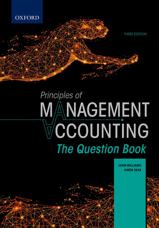 Principles of Management Accounting: The Question Book 3e ISBN/SKU: ISBN/SKU: 9780190750596