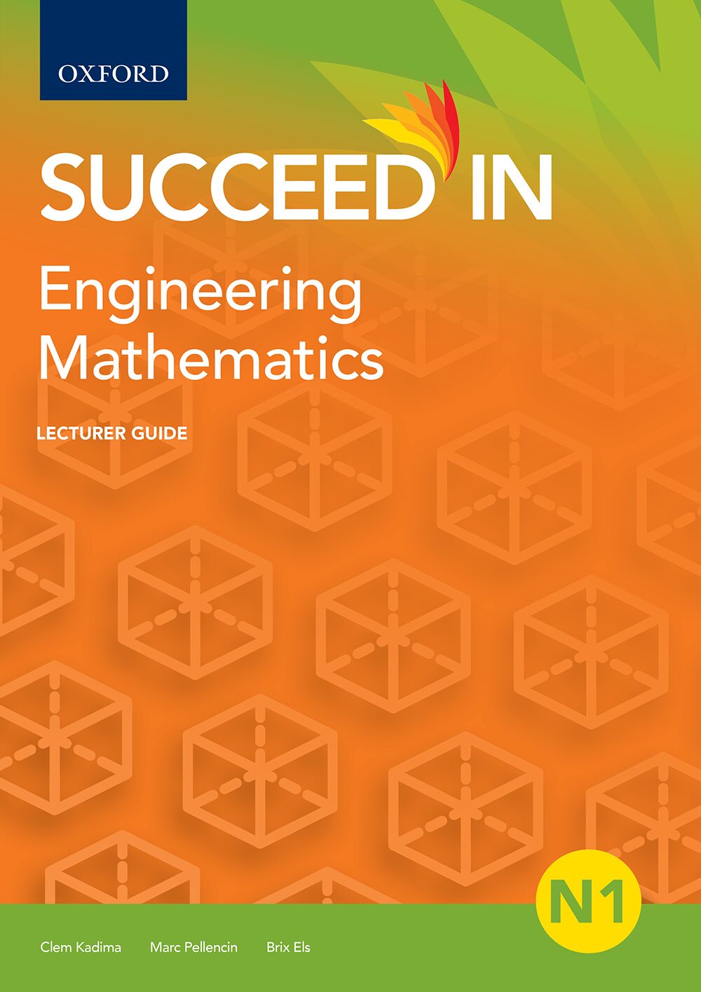 Succeed in Engineering Mathematics N1 Lecturer Guide ISBN/SKU: ISBN/SKU: 9780190751562