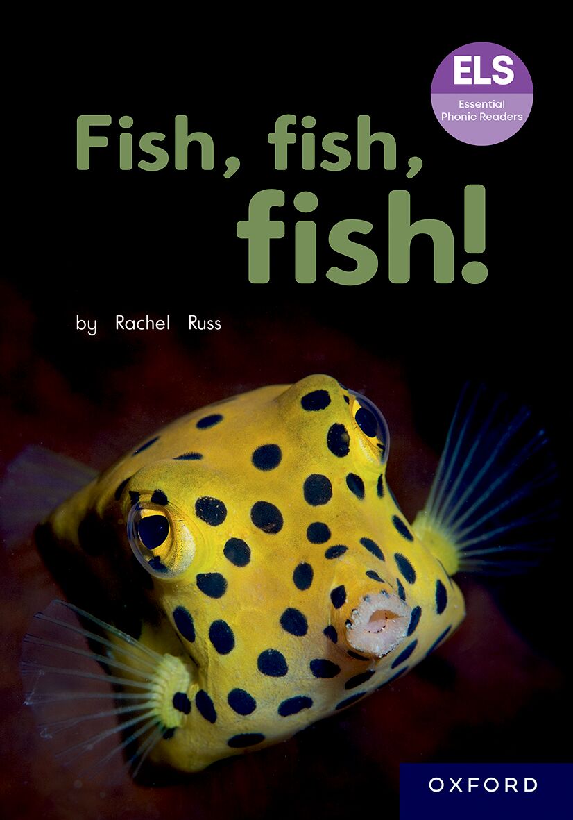 ELS Reader: Fish  Fish  Fish! ISBN/SKU: 9780190752774