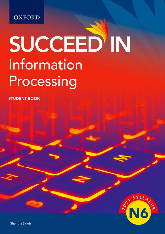 Succeed in Information Processing N6 Student Book ISBN/SKU: ISBN/SKU: 9780190758431