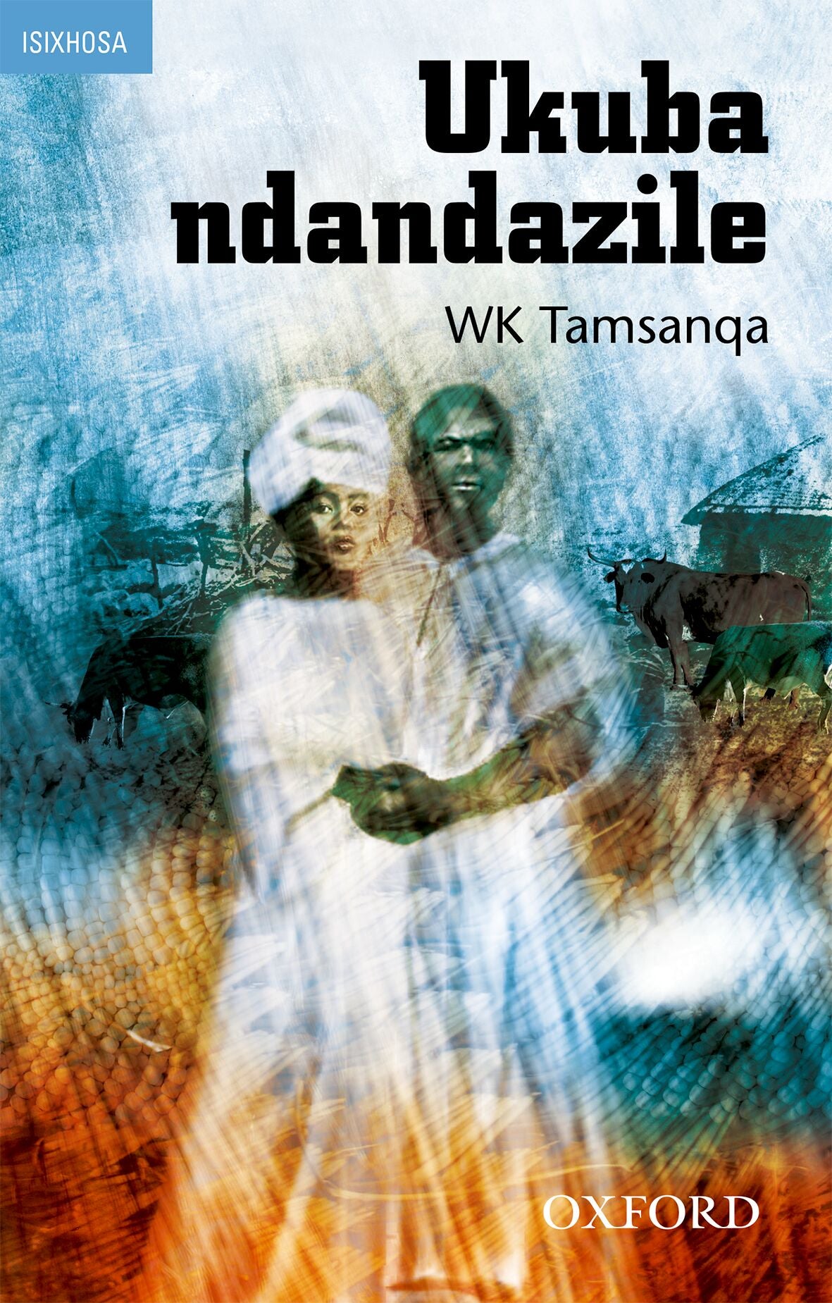 Ukuba Ndandazile (isiXhosa novel FET) ISBN/SKU: 9780195701029