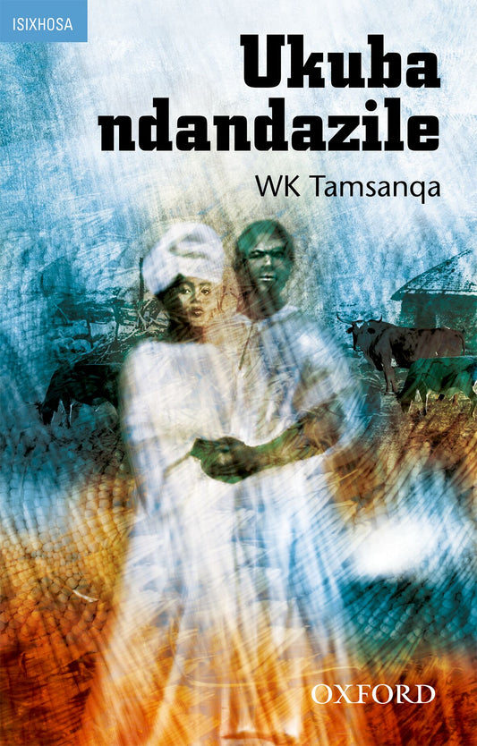 Ukuba Ndandazile (isiXhosa novel FET) ISBN/SKU: 9780195701029