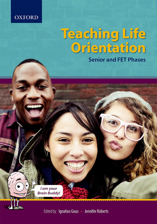 Teaching Life Orientation in Senior and FET Phase ISBN/SKU: ISBN/SKU: 9780199053643