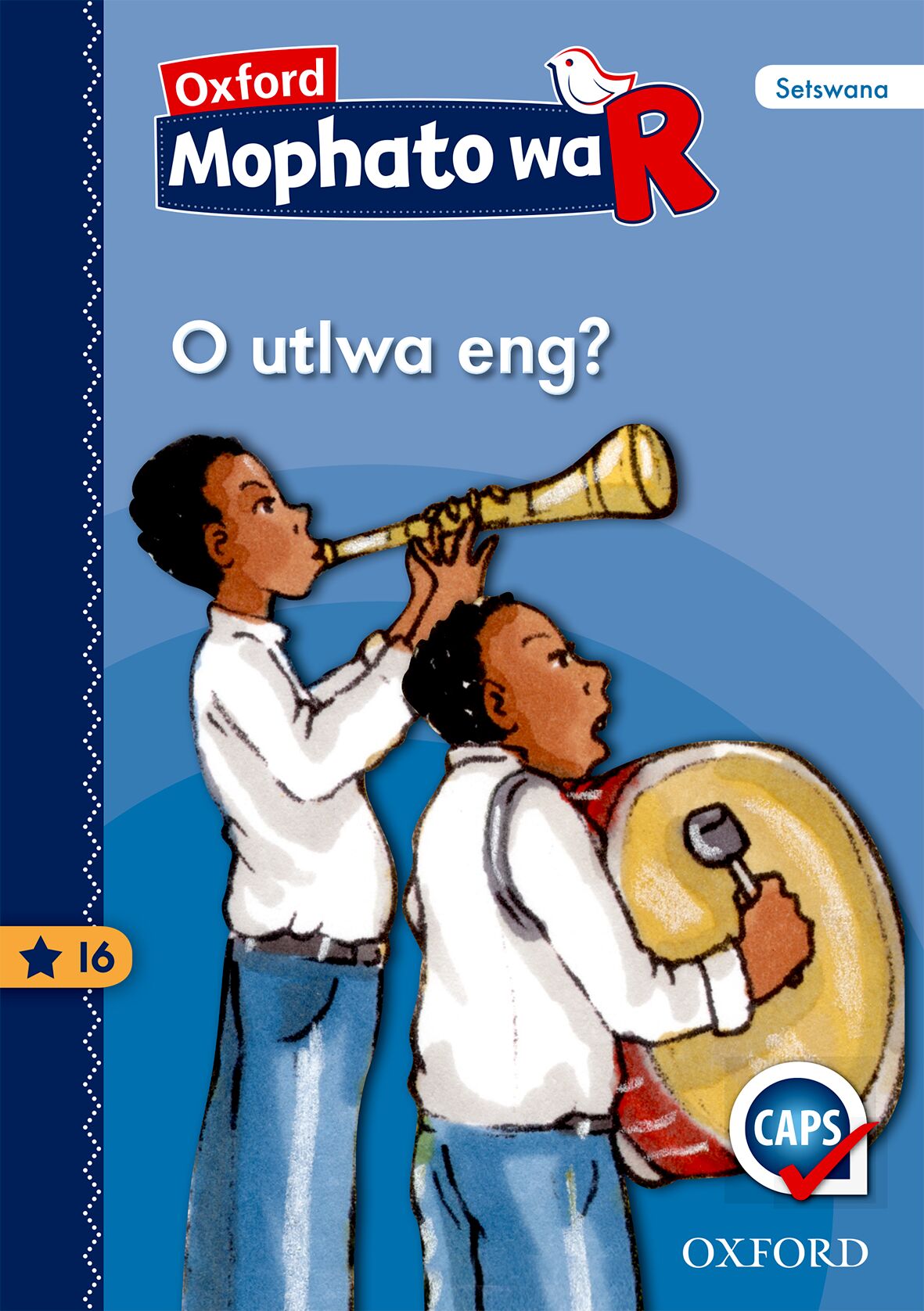 Oxford Gr R Reader 16 (Setswana) ISBN/SKU: 9780199076512