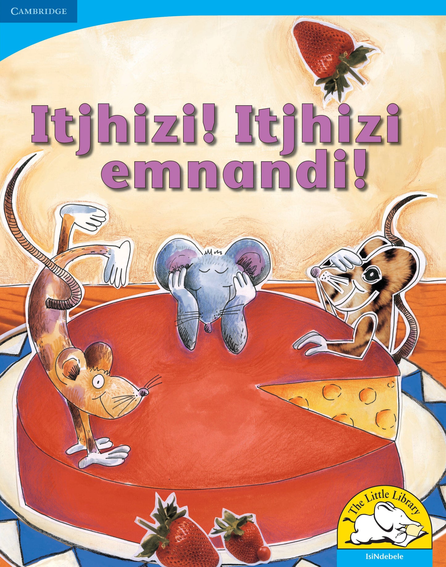 Itjhizi! Itjhizi emnandi! (Big Book version) ISBN/SKU:9780521156561