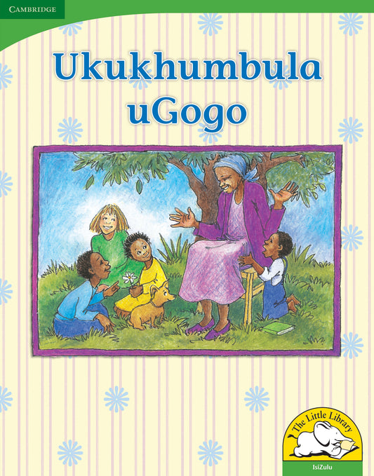 Ukukhumbula ugogo (Big Book version) ISBN/SKU:9780521167253