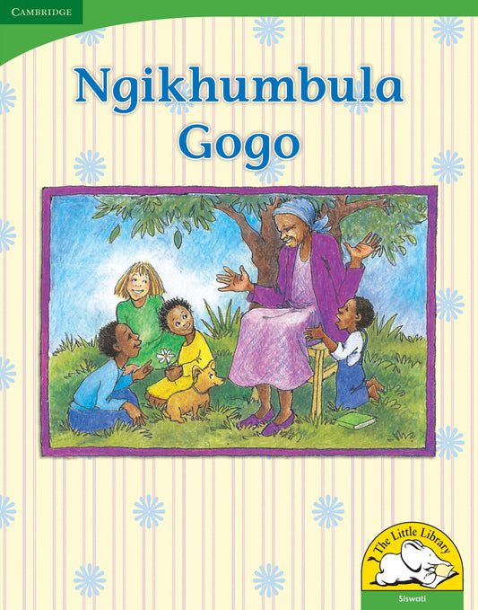 Ngikhumbula Gogo (Big Book version) ISBN/SKU:9780521167277