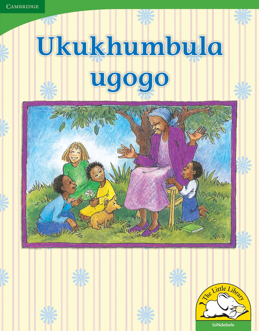 Ukukhumbula ugogo (Big Book version) ISBN/SKU:9780521167307