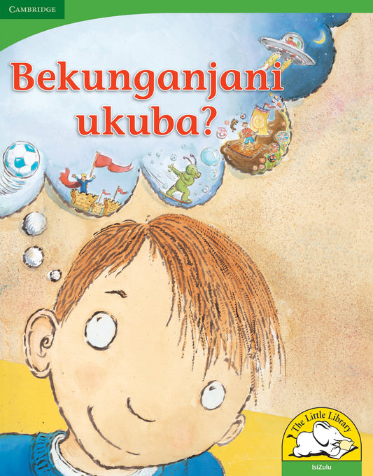 Bekunganjani ukuba? (Big Book version) ISBN/SKU:9780521167604