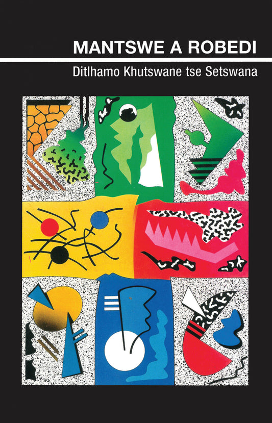 Mantswe a a Robedi (Creative Writing Series) ISBN/SKU: 9780636008786